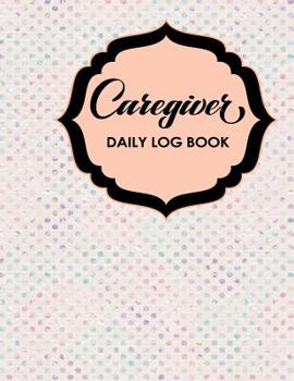 Caregiver Daily Log Book