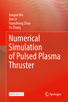 Hardcover Numerical Simulation of Pulsed Plasma Thruster Book