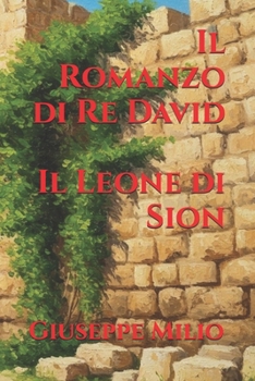 Paperback Il Romanzo di Re David: Il Leone di Sion [Italian] Book