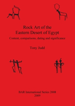 Paperback Rock Art of the Eastern Desert of Egypt: Content, comparisons, dating and significance Book