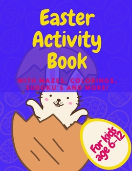 Paperback Easter Activity Book With Mazes Colorings Sudoku's And More: Great Spring Holiday Gift For Active Kids Age 6 - 12 Book