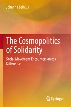 Paperback The Cosmopolitics of Solidarity: Social Movement Encounters Across Difference Book