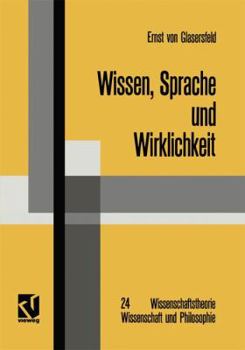 Paperback Wissen, Sprache Und Wirklichkeit: Arbeiten Zum Radikalen Konstruktivismus [German] Book