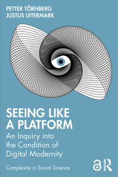 Paperback Seeing Like a Platform: An Inquiry Into the Condition of Digital Modernity Book