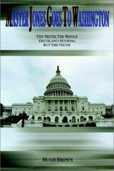 Paperback Master Jones Goes to Washington: The Truth, The Whole Truth, and Nothing But the Truth Book