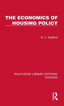 The Economics of Housing Policy (Routledge Library Editions: Housing)