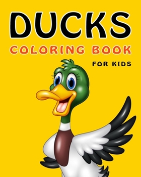 Paperback Ducks Coloring Book For Kids: 30 duck illustrations ready to color, book size 8x10, one design on each single sheet, includes cartoon ducks, farm du Book