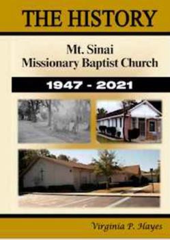 Paperback The History Mt. Sinai Missionary Baptist Church: 1947 - 2022 Book