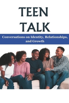 Paperback Teen Talk: Conversations on Identity, Relationships, and Growth Book