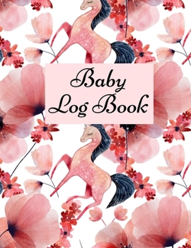 Baby Log Book: Baby Log Book: Planner and Tracker For New Moms, Daily Journal Notebook To Record Sleeping and Feeding.