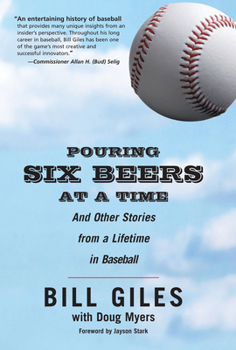 Paperback Pouring Six Beers at a Time: And Other Stories from a Lifetime in Baseball Book