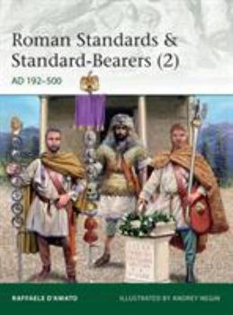 Paperback Roman Standards & Standard-Bearers (2): Ad 192-500 Book