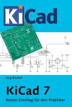 Paperback KiCad 7: Kurzer Einstieg für den Praktiker [German] Book