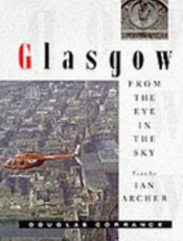 Hardcover Glasgow: From the eye in the sky Book