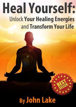 Paperback Heal Yourself: Unlock Your Healing Energies and Transform Your Life Book