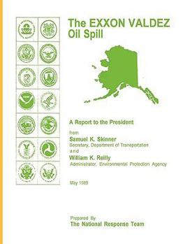 Paperback The EXXON Valdez Oil Spill a Report to the President Book