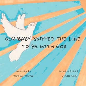 Paperback Our Baby Skipped the Line to be With God Book