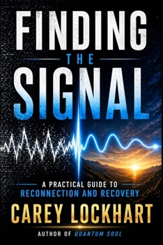 Paperback Finding the Signal: A Practical Guide to Reconnection and Recovery Book