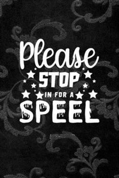 Please Stop For A Spell: All Purpose 6x9 Blank Lined Notebook Journal Way Better Than A Card Trendy Unique Gift Black Texture Inktober