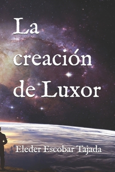 Paperback La creaci?n de Luxor [Spanish] Book