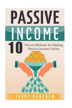 Paperback Passive Income: 10 Proven Methods for Making Passive Income Online Book