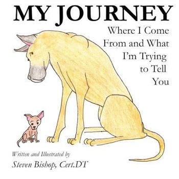 Paperback My Journey: Where I Come From and What I'm Trying to Tell You, 2nd Edition Book