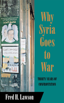 Why Syria Goes to War: Thirty Years of Confrontation (Cornell Studies in Political Economy) - Book  of the Cornell Studies in Political Economy