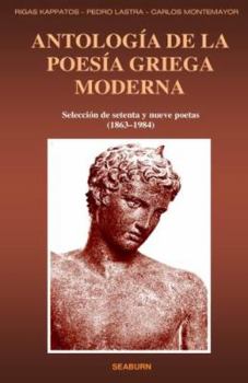 Paperback Antologia De La Poesia Griega Moderna: Seleccion de setenta y nueve poetas (1863 - 1984) (Spanish Edition) [Spanish] Book