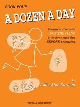 Paperback A Dozen a Day, Book Four: Technical Exercises for the Piano to Be Done Each Day Before Practising Book