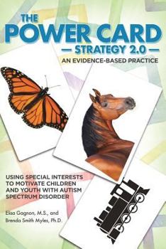Paperback The Power Card Strategy 2.0: Using Special Interests to Motivate Children and Youth with Autism Spectrum Disorder Book