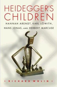 Paperback Heidegger's Children: Hannah Arendt, Karl Löwith, Hans Jonas, and Herbert Marcuse Book