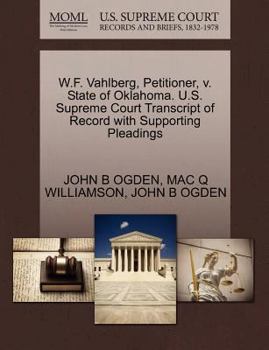 Paperback W.F. Vahlberg, Petitioner, V. State of Oklahoma. U.S. Supreme Court Transcript of Record with Supporting Pleadings Book