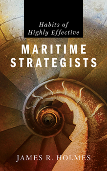 Paperback Habits of Highly Effective Maritime Strategists Book