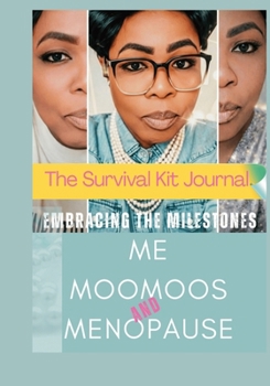 Paperback Embracing The Milestones Me, Moomoos & Menopause The Survival Kit Journal Book