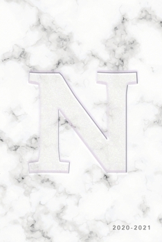 N 2020-2021: Weekly Monthly Planner Personalized Marble Monogram 6x9 in 2020 Calendar Organizer with Bonus Dotted Grid Pages + Inspirational Quotes + To-Do Lists