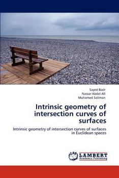 Paperback Intrinsic Geometry of Intersection Curves of Surfaces Book