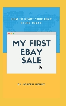 Paperback My First eBay Sale: How to start your eBay store today Book