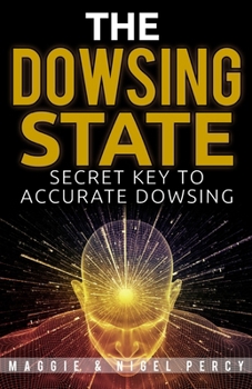 Paperback The Dowsing State: Secret Key To Accurate Dowsing Book