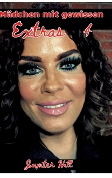 Mädchen mit gewissen Extras 4 (German Edition)