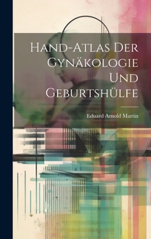 Hardcover Hand-Atlas Der Gynäkologie Und Geburtshülfe [German] Book