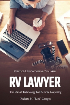 RV Lawyering: The Use of Technology for Remote Lawyering