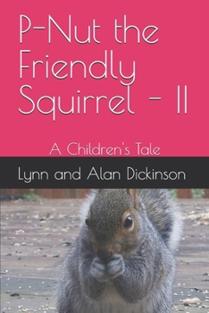 P-Nut the Friendly Squirrel - II: A Children's Tale