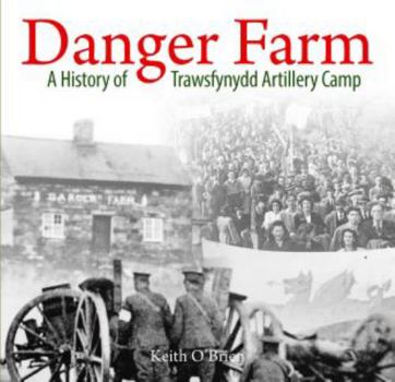 Paperback Danger Farm, A History of Trawsfynydd Artillery Camp Book