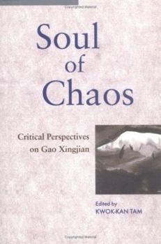 The Soul of Chaos: Critical Perspectives on Gao Xingjian