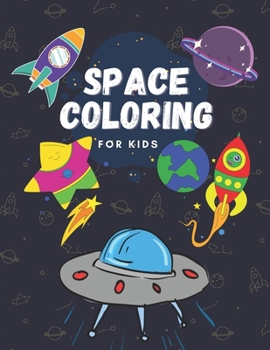 Paperback Space Coloring For Kids: Amazing Outer Space Coloring Pages With Astronauts, Rockets and Planets Book