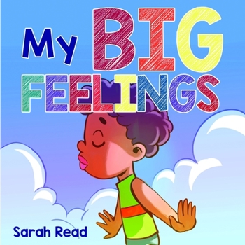 Paperback My Big Feelings: (Kids Books About Emotions & Feelings, Children's Book Ages 2 4, Preschool, Kindergarten) Book