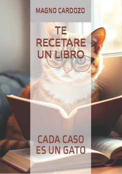 Paperback Te Receto Un Libro: Cada Caso Es Un Gato [Spanish] Book