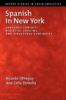 Spanish in New York: Language Contact, Dialectal Leveling, and Structural Continuity - Book  of the Oxford Studies in Sociolinguistics