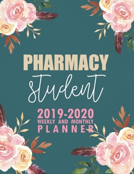 Paperback Pharmacy Student: 2019-2020 Weekly and Monthly Planner Academic Year with Class Timetable Exam Assignment Schedule Record School College Book