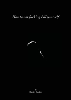 Paperback How to not fucking kill yourself. Book